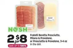 Grocery Outlet Fratelli Beretta Prosciutto, Milano & Provolone, or Prosciutto & Provolone, 3-4 oz offer