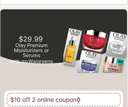 Walgreens Olay Premium Moisturizers or Serums offer