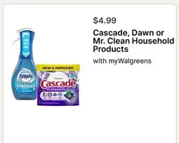 Walgreens Cascade, Dawn or Mr. Clean Household Products offer