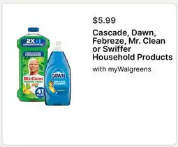 Walgreens Cascade, Dawn, Febreze, Mr. Clean or Swiffer Household Products offer