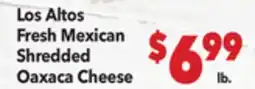 Vallarta Supermarkets Los Altos Fresh Mexican Shredded Oaxaca Cheese offer