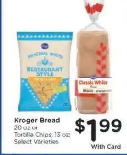 Kroger Kroger Bread or Tortilla Chips offer