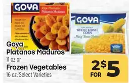 Tony’s Fresh Market Goya Platanos Maduros 11 oz or Frozen Vegetables 16 oz offer