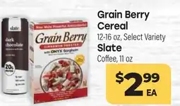 Tony’s Fresh Market Grain Berry Cereal 12-16oz, Select Variety Slate Coffee, 11 oz offer