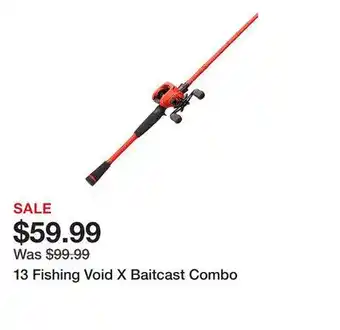 Dick's Sporting Goods 13 Fishing Void X Baitcast Combo offer