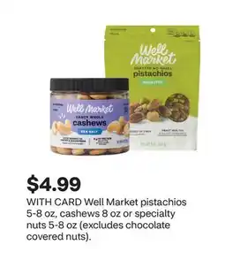 CVS Well Market pistachios 5-8 oz, cashews 8 oz or specialty nuts 5-8 oz offer