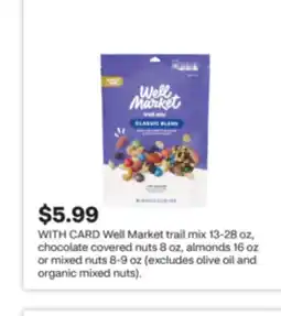 CVS Well Market trail mix 13-28 oz, chocolate covered nuts 8 oz, almonds 16 oz or mixed nuts 8-9 oz offer