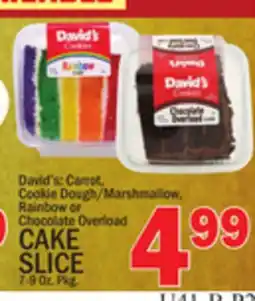 C Town DAVID'S: CARROT, COOKIE DOUGH/MARSHMALLOW, RAINBOW OR CHOCOLATE OVERLOAD CAKE SLICE offer