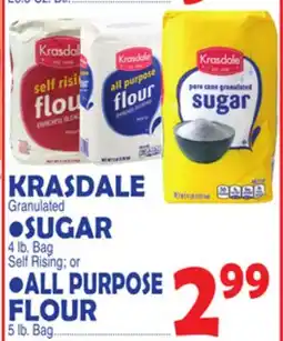 Bravo Supermarkets KRASDALE GRANULATED SUGAR 4 LB. BAG SELF RISING OR • ALL PURPOSE FLOUR 5 LB. BAG offer