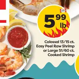 Weis Markets Colossal 13/15 ct. Easy Peel Raw Shrimp or Large 51/60 ct. Cooked Shrimp offer