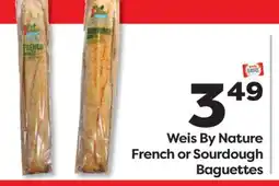 Weis Markets Weis By Nature French or Sourdough Baguettes offer