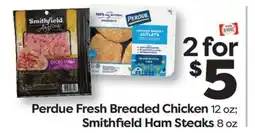 Weis Markets Perdue Fresh Breaded Chicken 12 oz Smithfield Ham Steaks 8 oz offer