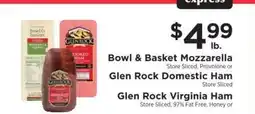 ShopRite Bowl & Basket Mozzarella or Glen Rock Domestic Ham or Glen Rock Virginia Ham offer