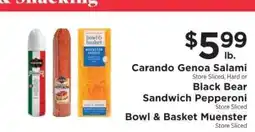 ShopRite Carando Genoa Salami, Black Bear Sandwich Pepperoni, Bowl & Basket Muenster offer