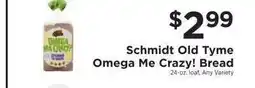 ShopRite Schmidt Old Tyme Omega Me Crazy! Bread offer