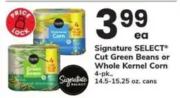 Safeway Signature SELECT Cut Green Beans or Whole Kernel Corn offer