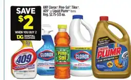 Dollar General ANY Clorox , Pine-Sol , Tilex , 409 or Liquid Plumr Items offer