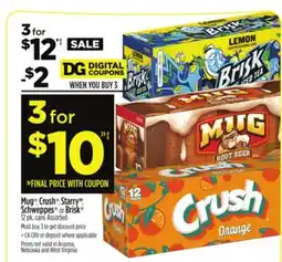 Dollar General Mug , Crush , Starry TM, Schweppes or Brisk offer