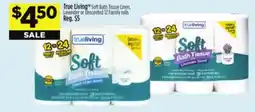 Dollar General True Living TM Soft Bath Tissue offer