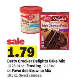 Meijer Betty Crocker Delights Cake Mix 13.25-14 oz., Frosting 12-16 oz. or Favorites Brownie Mix 16.3 oz offer