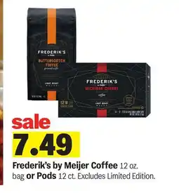 Meijer Frederik's by Meijer Coffee 12 oz. bag or Pods 12 ct offer