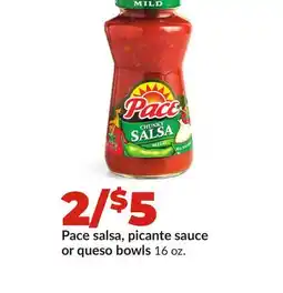 Hy-Vee Pace salsa, picante sauce or queso bowls offer
