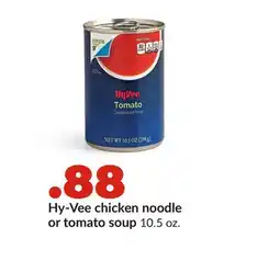 Hy-Vee Hy-Vee chicken noodle or tomato soup offer
