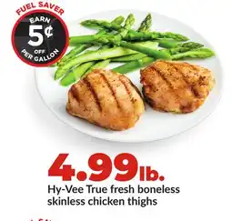 Hy-Vee Hy-Vee True fresh boneless skinless chicken thighs offer