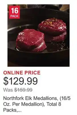Costco Northfork Elk Medallions, (16/5 Oz. Per Medallion), Total 8 Packs, 16-Count Total offer