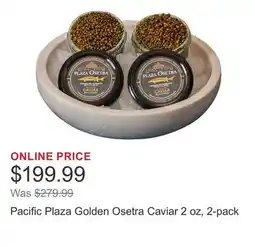 Costco Pacific Plaza Golden Osetra Caviar 2 oz, 2-pack offer