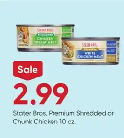 Stater Bros Stater Bros. Premium Shredded or Chunk Chicken offer