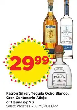 Food 4 Less Patrón Silver, Tequila Ocho Blanco, Gran Centenario Añejo or Hennessy VS offer