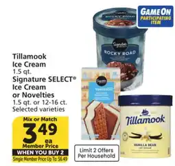 Albertsons Tillamook Ice Cream 1.5 qt., Signature SELECT Ice Cream or Novelties 1.5 qt. or 12-16 ct offer