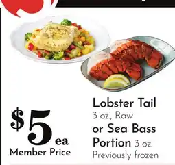 Pavilions Lobster Tail 3 oz., Raw or Sea Bass Portion offer