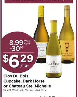 Ralphs Clos Du Bois, Cupcake, Dark Horse or Chateau Ste. Michelle offer