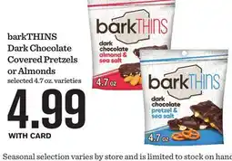 Mariano's barkTHINS Dark Chocolate Covered Pretzels or Almonds offer