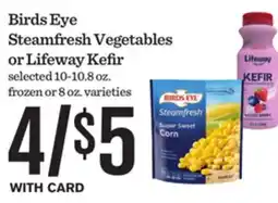 Mariano's Birds Eye Steamfresh Vegetables or Lifeway Kefir offer