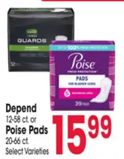 Jewel-Osco Depend 12-58 ct. or Poise Pads 20-66 ct offer
