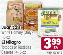 Tony’s Fresh Market Juanita's White Hominy, 110 oz El Milagro Totopos or Tostadas Caseras, 14-16oz offer