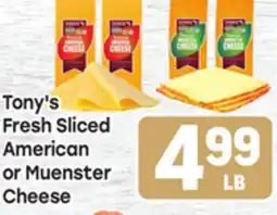 Tony’s Fresh Market Tony's Fresh Sliced American or Muenster Cheese offer