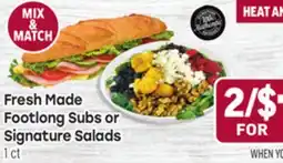 Tony’s Fresh Market Fresh Made Footlong Subs or Footlong Subs or Signature Salads offer