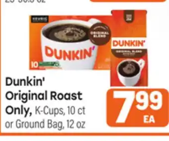 Tony’s Fresh Market Dunkin' Original Roast Only, K - Cups, 10 ct or Ground Bag, 12 oz offer