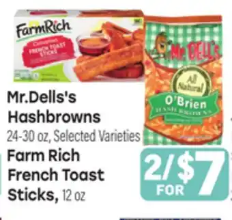 Tony’s Fresh Market Mr.Dells's Hashbrowns 24-30 oz, Selected Varieties, Farm Rich French Toast Sticks 12 oz offer