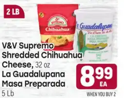 Tony’s Fresh Market V&V Supremo Shredded Chihuahua Cheese, 32 oz La Guadalupana Masa Preparada, 5 Lb offer