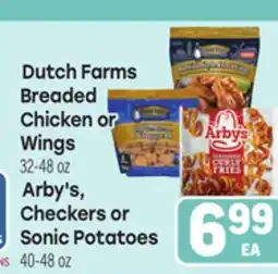 Tony’s Fresh Market Dutch Farms Breaded Chicken or Wings o Arby's, Checkers or Sonic Potatoes offer