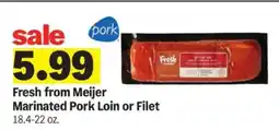 Meijer Fresh from Meijer Marinated Pork Loin or Filet offer
