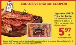 Safeway Signature SELECT Thick-Cut Bacon offer