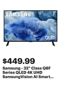 Best Buy Samsung - 32 Class Q8F Series QLED 4K UHD SamsungVision AI Smart Tizen TV (2025) offer