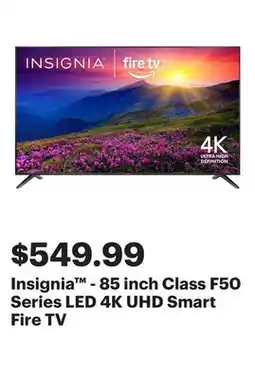 Best Buy Insignia - 85 inch Class F50 Series LED 4K UHD Smart Fire TV offer