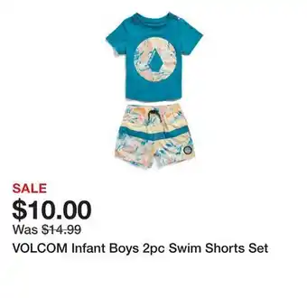 Marshalls VOLCOM Infant Boys 2pc Swim Shorts Set offer